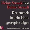 Der zurück in sein Haus gestopfte Jäger: Heinz Strunk liest Botho Strauß