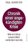 Chronik einer angekündigten Krise: Wie ein Virus die Welt verändern konnte