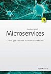 Microservices : Grundlagen flexibler Softwarearchitekturen