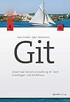 Git: Dezentrale Versionsverwaltung im Team – Grundlagen und Workflows