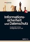 Informationssicherheit und Datenschutz: Handbuch für Praktiker und Begleitbuch zum T.I.S.P.