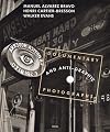 Manuel Alvarez Bravo, Henri Cartier-Bresson And Walker Evans: Documentary And Anti-Graphic Photographs: A Reconstruction of the 1935 Exhibition at the Julien Levy Gallery in New York