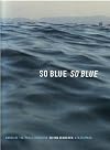 Ad Van Denderen: So Blue, So Blue