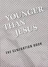 Younger Than Jesus: The Reader