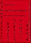 Auf Drachenflügeln: Eine chinesische Erzählung