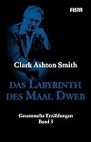 Das Labyrinth des Maal Dweb: Gesammelte Erzählungen 3