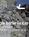 Die Götter im Exil : Salvador Dali, Albert Oehlen u.a. = Gods in exile : Salvador Dali, Albert Oehlen et al.