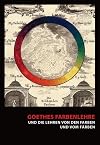 Goethes Farbenlehre und die Lehren von den Farben und vom Färben