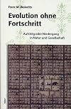 Evolution ohne Fortschritt: Aufstieg und Niedergang in Natur und Gesellschaft