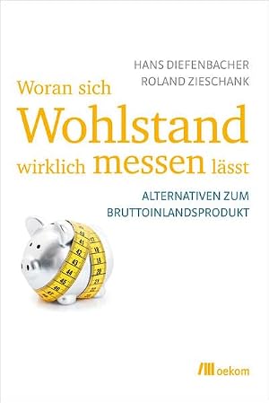 Woran sich Wohlstand wirklich messen lässt