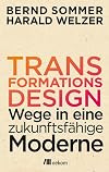 Transformationsdesign: Wege in eine zukunftsfähige Moderne