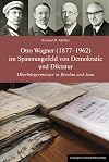 Otto Wagner (1877 - 1962) im Spannungsfeld von Demokratie und Diktatur Oberbürgermeister in Breslau und Jena