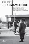 Die Komamethode : Willensfreiheit, Selbstverantwortung und der Anfang vom Ende der Roten Armee Fraktion im Winter 1984/85