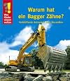 Was Kinder wissen wollen. Warum hat ein Bagger Zähne