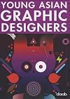 Young Asian Graphic Designers (Young Designers) (Multilingual Edition)
