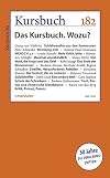 Das Kursbuch. Wozu? : 50 Jahre : die Jubiläumsedition