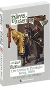 Düppel-Alsen - Deutsch-Dänische Krieg 1864: Der Schleswig-Holsteinsche Krieg vom 16. Januar - 30. Oktober 1864 (Der Deutsch-Dänische Krieg 1864)