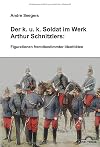 Der k. u. k. Soldat im Werk Arthur Schnitzlers Figurationen fremdbestimmter Identitäten