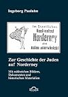 Zur Geschichte der Juden auf Norderney mit zahlreichen Bildern, Dokumenten und historischen Materialien