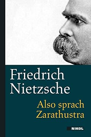 Friedrich Nietzsche: Also sprach Zarathustra von Friedrich Nietzsche