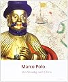 Marco Polo : von Venedig nach China ; [Niedersächsisches Landesmuseum Hannover, 23. September 2011 - 26. Februar 2012]