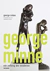 George Minne: Ein Anfang der Moderne, Ausst.-Kat., Gerhard-Marcks-Haus, Bremen