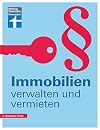Immobilien verwalten und vermieten: Alles &uuml;ber WEG-Recht und Mietrecht