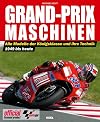 Grand-Prix-Maschinen 1949 bis heute: Das offizielle Buch