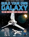Build Your Own Galaxy: The Big Unofficial Builder's Book