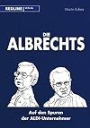 Die Albrechts : auf den Spuren der ALDI-Unternehmer