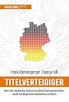 Titelverteidiger: Wie die deutsche Industrie ihre Spitzenposition auch im digitalen Zeitalter sichert