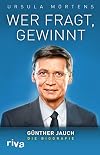 Wer fragt, gewinnt : GΓΌnther Jauch - die biografie