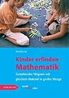 Kinder erfinden Mathematik: Das Konzept mit gleichem Material in großer Menge