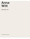 Anna Witt : Werke 2002-2011
