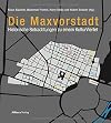 Die Maxvorstadt : historische Betrachtungen zu einem KulturViertel