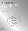 Design for Space: Soviet and Russian Mission Patches