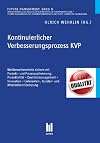 Kontinuierlicher Verbesserungsprozess KVP : Wettbewerbsvorteile sichern mit Produkt- und Prozessoptimierung