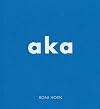 Roni Horn: aka