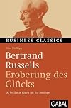 Bertrand Russell's The Conquest of Happiness: A modern-day interpretation of a self-help classic (Infinite Success Series)