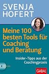Meine 100 besten Tools für Coaching und Beratung: Insider-Tipps aus der Coachingpraxis