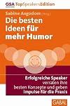 Die besten Ideen für mehr Humor Erfolgreiche Speaker verraten ihre besten Konzepte und geben Impulse für die Praxis
