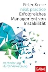 next practice: Erfolgreiches Management von Instabilität. Veränderung durch Vernetzung