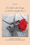 Die Liebe ist das Einzige, was ich Dir noch geben kann !: Demenz ist in erster Linie eine Herausforderung an die Menschlichkeit"