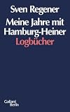 Meine Jahre mit Hamburg-Heiner: Logbücher