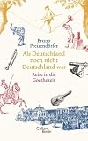 Als Deutschland noch nicht Deutschland war: Eine Reise in die Goethezeit