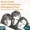 Kidnapping Paul: Die Geschichte einer Entführung