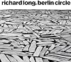 Richard Long : Berlin circle : für die = for the Nationalgalerie im Hamburger Bahnhof - Museum für Gegenwart - Berlin, Staatliche Museen zu Berlin