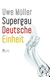 Supergau Deutsche Einheit