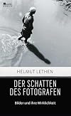 Der Schatten des Fotografen: Bilder und ihre Wirklichkeit