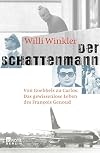 Der Schattenmann: Von Goebbels zu Carlos: Das mysteriöse Leben des François Genoud